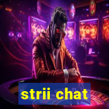 strii chat